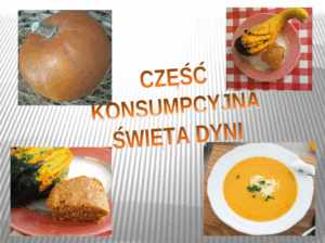 Cztery zdjęcia potraw których składnikiem jest dynia oraz napis część konsumpcyjna święta dyni